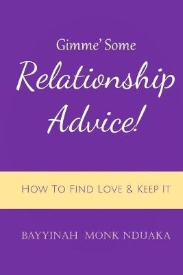 Gimme Some Relationship Advice! - Bayyinah Monk-Nduaka