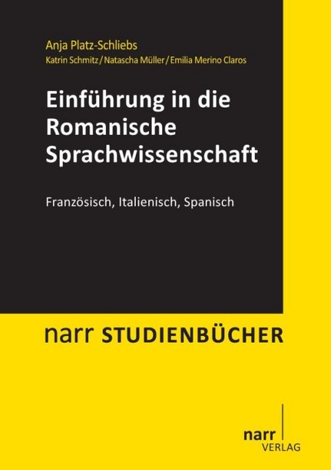 Einführung in die Romanische Sprachwissenschaft - Anja Platz-Schliebs, Katrin Schmitz, Natascha Müller, Emilia Merino Claros