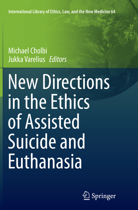 New Directions in the Ethics of Assisted Suicide and Euthanasia - 