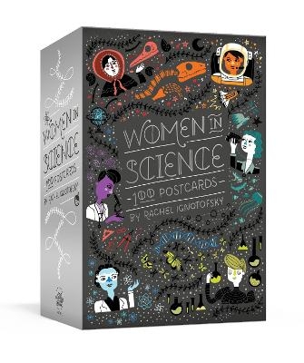 Women in Science: 100 Postcards - Rachel Ignotofsky