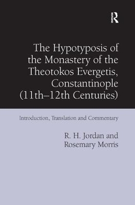 The Hypotyposis of the Monastery of the Theotokos Evergetis, Constantinople (11th-12th Centuries) - R. H. Jordan, Rosemary Morris