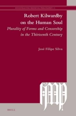 Robert Kilwardby on the Human Soul - José Filipe Silva