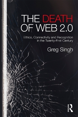 The Death of Web 2.0 - Greg Singh