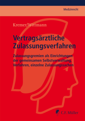 Vertragsärztliche Zulassungsverfahren - Ralf Kremer, Christian Wittmann