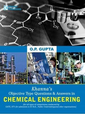 Khanna's Qbjective Type Questions & Answers in Chemical Engineering - O. P. Gupta