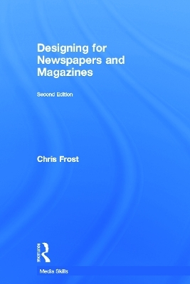 Designing for Newspapers and Magazines - Chris Frost