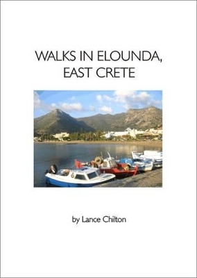 "Walks in Elounda East Crete" & "the Elounda Walkers' Map" - Lance Chilton