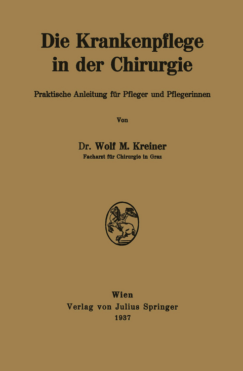 Die Krankenpflege in der Chirurgie - Wolf M. Kreiner