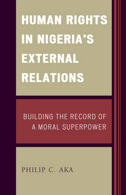 Human Rights in Nigeria's External Relations - Philip Aka