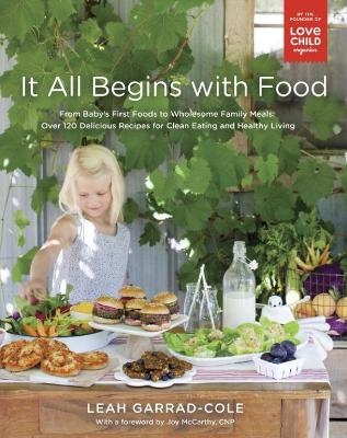 It All Begins With Food - Leah Garrad-Cole