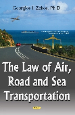 Law of Air, Road & Sea Transportation - Georgios I Zekos