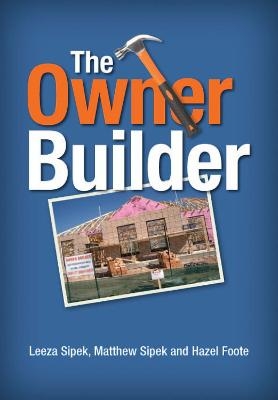 The Owner Builder - Leeza Sipek, Matthew Sipek, Hazel Foote