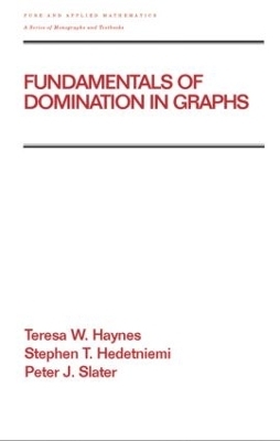 Fundamentals of Domination in Graphs - Teresa W. Haynes, Stephen Hedetniemi, Peter Slater