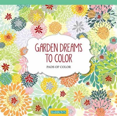 Garden Dreams to Color -  Arsedition