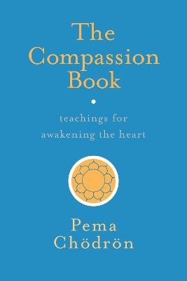 The Compassion Book - Pema Chodron