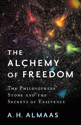 The Alchemy of Freedom - A. H. Almaas