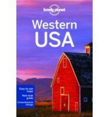 Lonely Planet Western USA -  Lonely Planet, Amy C. Balfour, Michael Benanav, Andrew Bender, Sara Benson