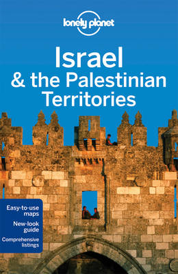 Lonely Planet Israel & the Palestinian Territories -  Lonely Planet, Daniel Robinson, Michael Kohn, Jessica Lee, Dan Savery Raz