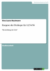 Exegese der Perikope Lk 12,54-56 - Sina Laura Rautmann