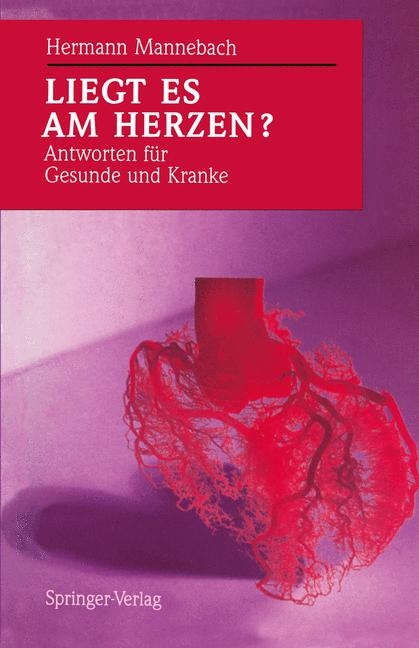 Liegt es am Herzen? - Hermann Mannebach