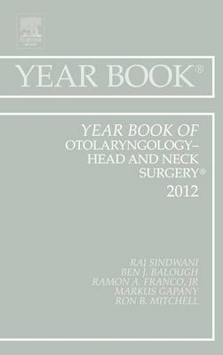 Year Book of Otolaryngology - Head and Neck Surgery 2012 - Raj Sindwani