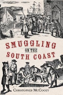 Smuggling on the South Coast - Chris McCooey