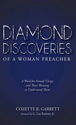 Diamond Discoveries of a Woman Preacher - Cozette R Garrett