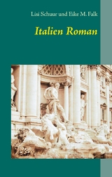 Italien Roman - Lisi Schuur, Eike M. Falk