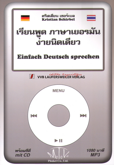 EINFACH DEUTSCH SPRECHEN für Thailänder /Multimediales Erlernen der deutschen Sprache /Konversationsübungen als Buch mit CD-Rom für Audio, Computer, MP3-Player und Apple iPod - Kristian Schirbel