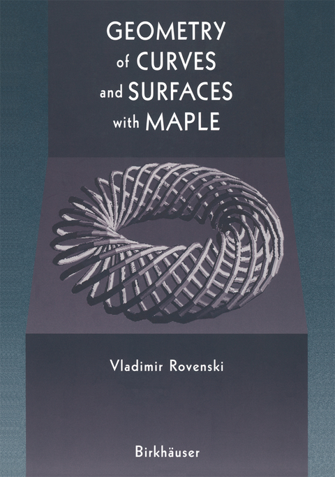 Geometry of Curves and Surfaces with MAPLE - Vladimir Rovenski