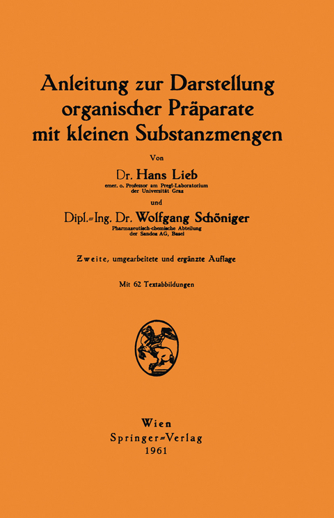 Anleitung zur Darstellung organischer Präparate mit kleinen Substanzmengen - Hans Lieb, Wolfgang Schöniger