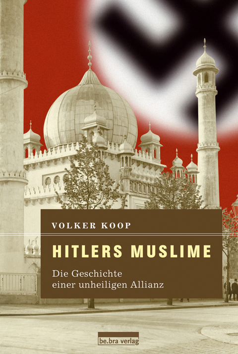 Hitlers Muslime - Volker Koop