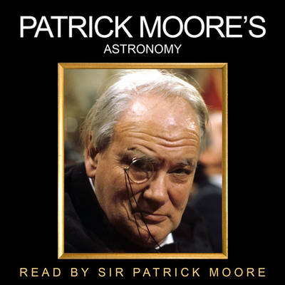 Patrick Moore's Astronomy - CBE Moore  DSc  FRAS  Sir Patrick