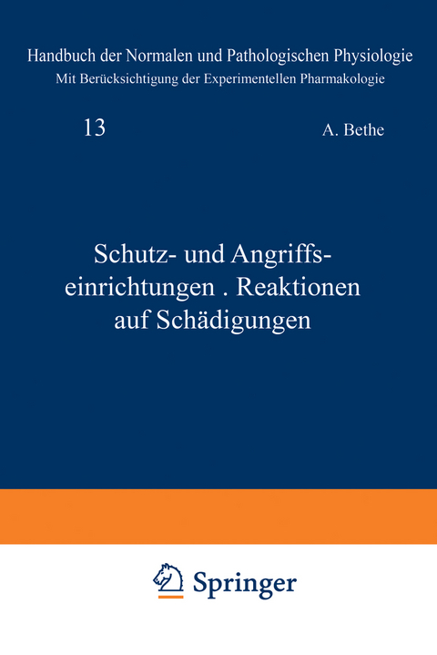 Schutz- und Angriffseinrichtungen · Reaktionen auf Schädigungen - A. Bethe, G.v. Bergmann, G. Embden, A. Ellinger