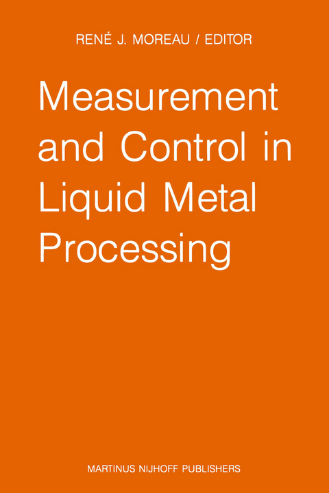 Measurement and Control in Liquid Metal Processing - 