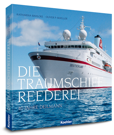 Die Traumschiff Reederei - Katharina Bahlcke, Oliver P. Mueller