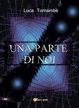 Una parte di noi - Luca Tornambè