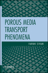 Porous Media Transport Phenomena - Faruk Civan