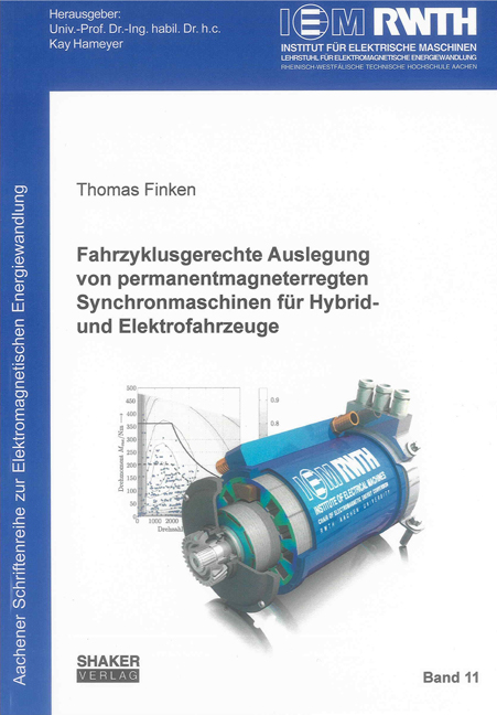 Fahrzyklusgerechte Auslegung von permanentmagneterregten Synchronmaschinen für Hybrid- und Elektrofahrzeuge - Thomas Finken