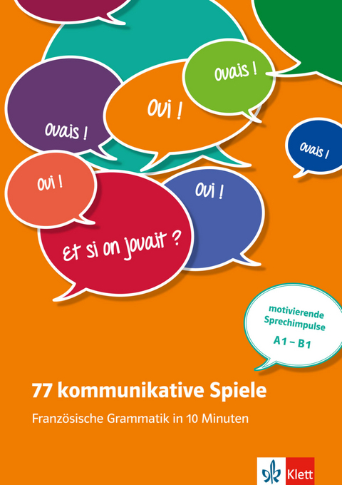 77 kommunikative Spiele: Französische Grammatik in 10 Minuten - Janine Bruchet-Collins