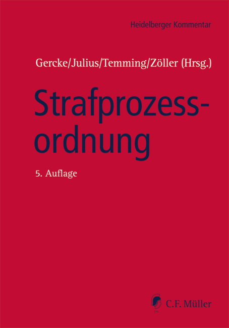 Strafprozessordnung - Heiko Ahlbrecht, Jürgen Brauer, Björn Gercke, Karl-Peter Julius, Hans-Joachim Kurth, Helmut Pollähne, Karl-Heinz Posthoff, Erardo C. Rautenberg, Eike C. Schmidt, Bettina Weißer, Mark A. Zöller