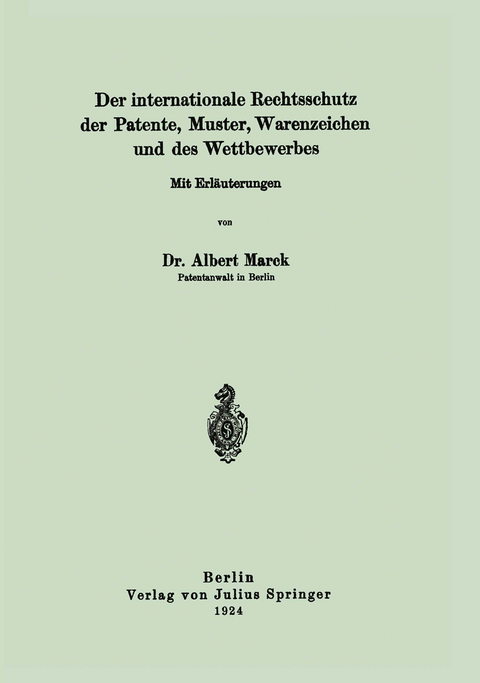 Der internationale Rechtsschutz der Patente, Muster, Warenzeichen und des Wettbewerbes - Albert Marck