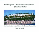 Auf den Spuren ... der Eleonore von Aquitanien - Paul Broß