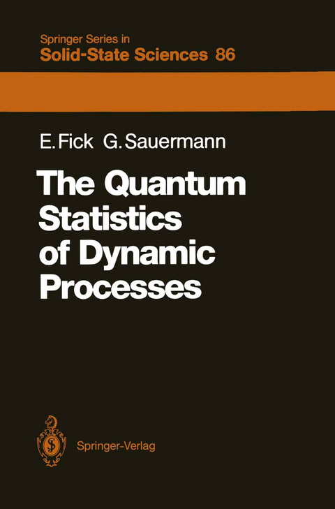 The Quantum Statistics of Dynamic Processes - Eugen Fick, Günter Sauermann