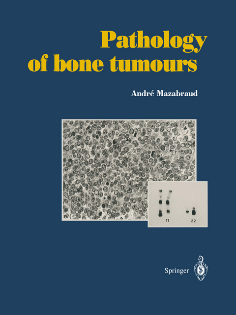 Pathology of bone tumours - Andre Mazabraud