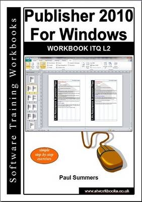 Publisher 2010 for Windows Workbook Itq L2 - Paul Summers