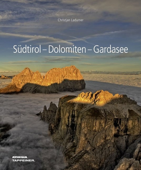 Südtirol – Dolomiten – Gardasee - Christjan Ladurner