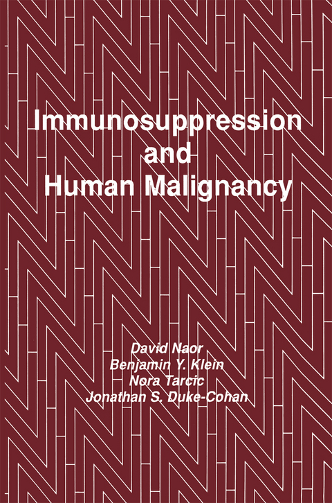 Immunosuppression and Human Malignancy - David Naor, Benjamin Y. Klein, Nora Tarcic, Jonathan S. Duke-Cohan