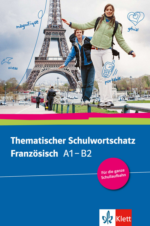 Thematischer Schulwortschatz Französisch A1 – B2 - Gabrielle Bosse