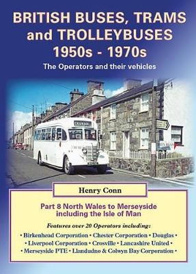 British Buses, Trams and Trolleybuses 1950s-1970s - Henry Conn